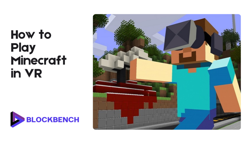 How to Play Minecraft in VR